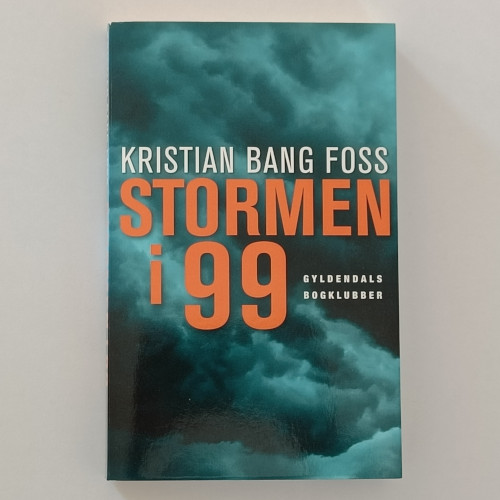 Kristian Bang Foss: Stormen i 99, 10,00 kr.