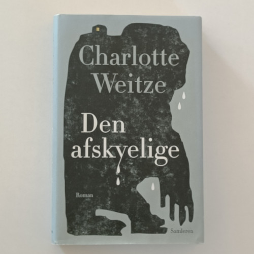 Charlotte Weitze: Den afskyelige (2016), 10,00 kr.