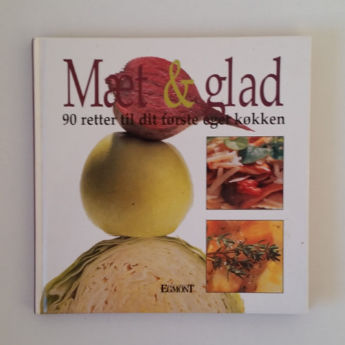 Mæt & Glad - 90 retter til dit første køkken, 25,00 kr.